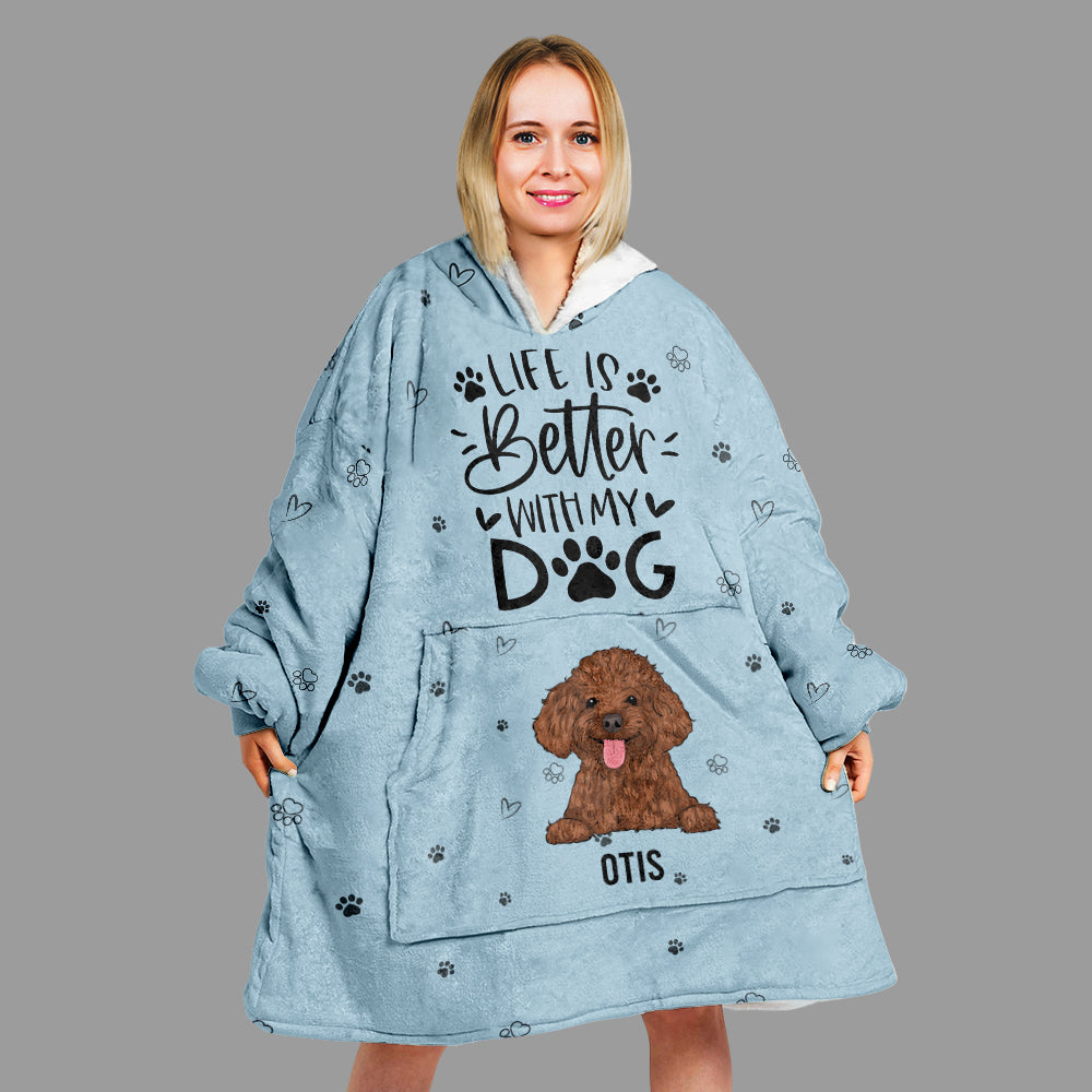 Life Is Better Personalized Custom Blanket Hoodie PAWSIONATE