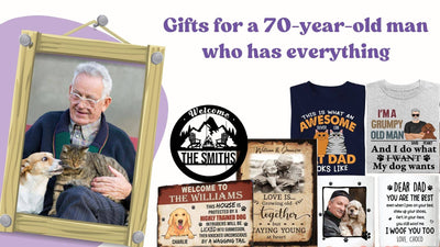 Gifts Ideas For A 70-Year-Old Man Who Has Everything