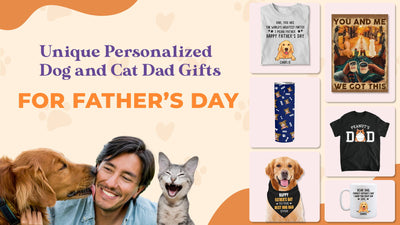 5 Unique Personalized Dog and Cat Dad Gifts for Father’s Day