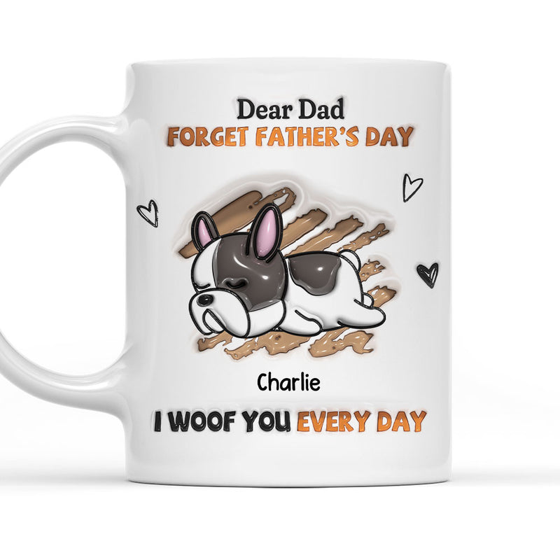 We Woof You Every Day - Personalized Custom 3D Inflated Effect Mug