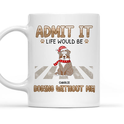 Would Be Boring - Personalized Custom Coffee Mug