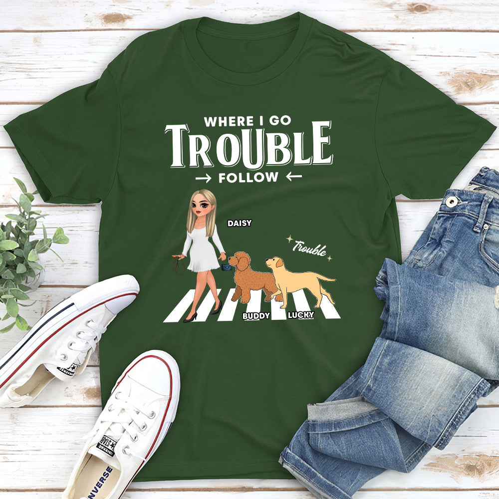 Trouble Follow Personalized Dog Parents Custom Unisex T-Shirt