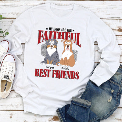 Dog Faithful Friend - Personalized Custom Long Sleeve T-shirt