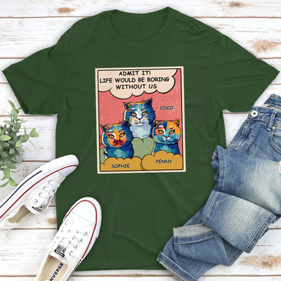 Boring Without Cat - Personalized Custom Unisex T-shirt