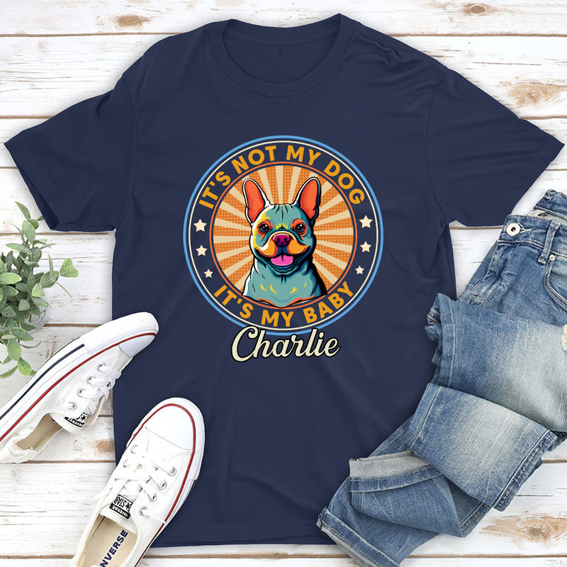 Its My Baby - Personalized Custom Unisex T-shirt