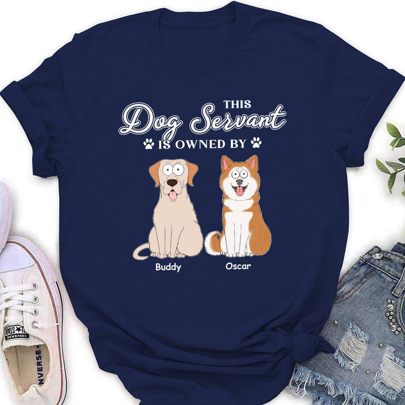 My Dog Servant - Personalized Custom Women&