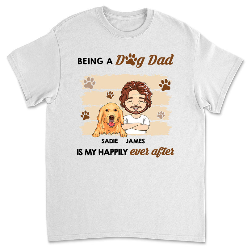 Being A Happy Dog Dad - Personalized Custom Unisex T-shirt