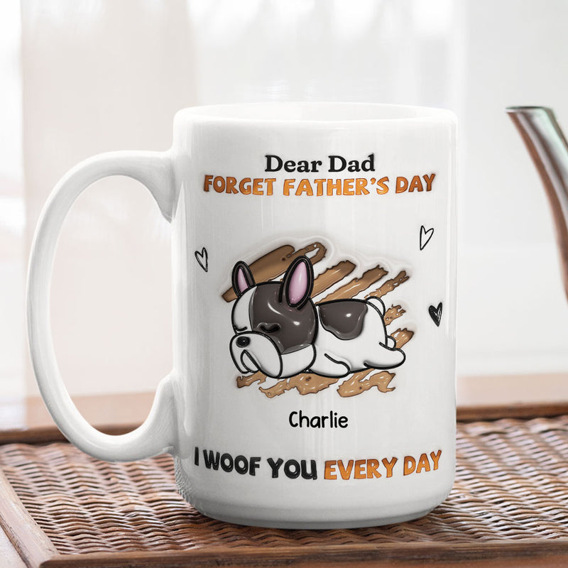 We Woof You Every Day - Personalized Custom 3D Inflated Effect Mug