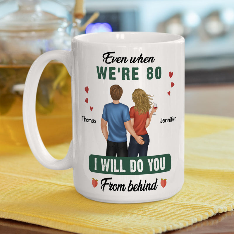 Do You From Behind - Personalized Custom Coffee Mug