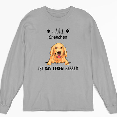 Mit Hunde Ist Das Leben Besser - Personalisiertes Langarm T-Shirt