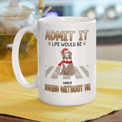 Would Be Boring - Personalized Custom Coffee Mug