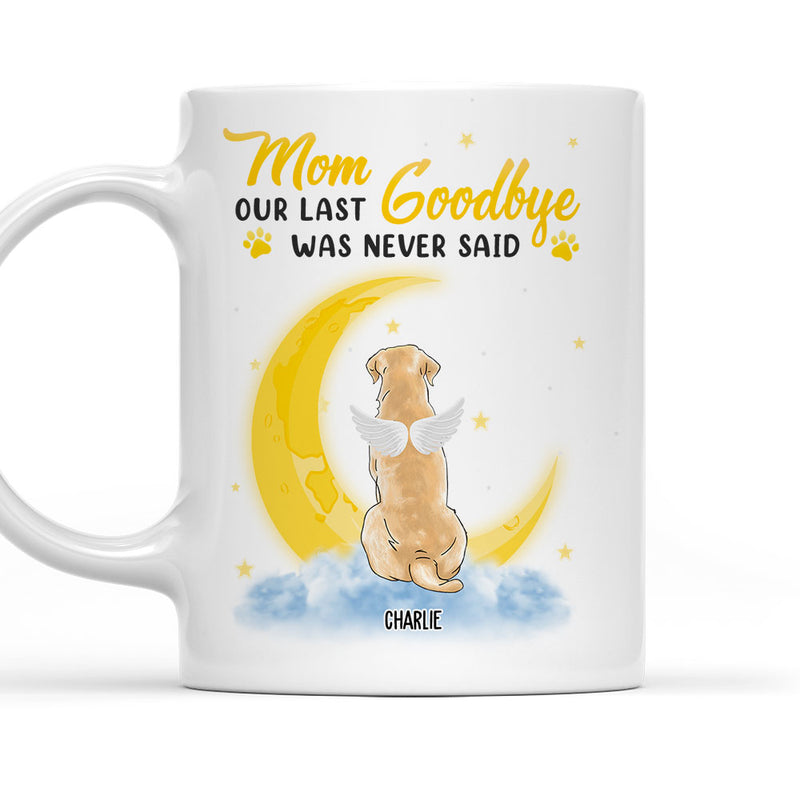 Mom Our Last Goodbye - Personalized Custom Coffee Mug