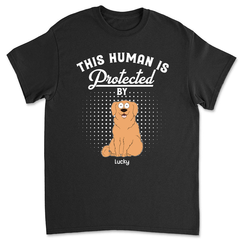 Protected By My Dogs - Personalized Custom Unisex T-shirt