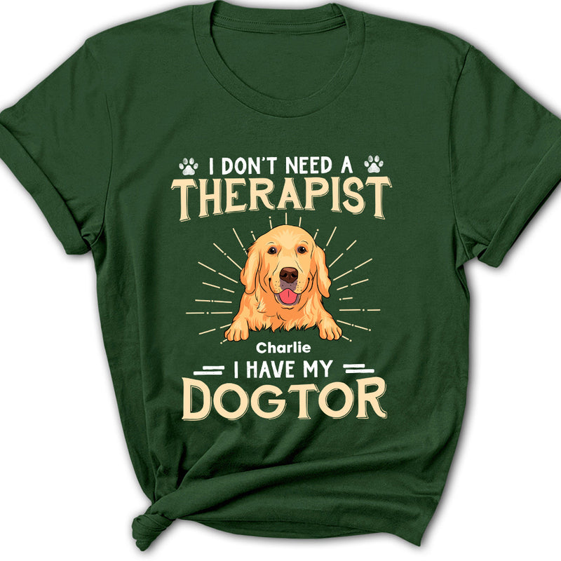 I Have My Dogtor - Personalized Custom Women&