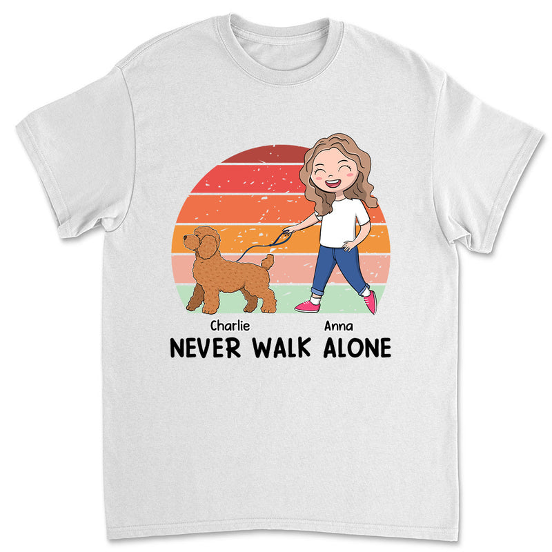 Dog And Mom Never Walk Alone - Personalized Custom Unisex T-shirt