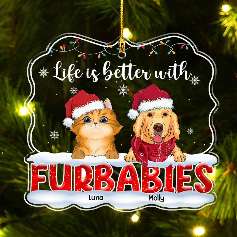 Better Life With Furbaby - Personalized Custom Acrylic Ornament