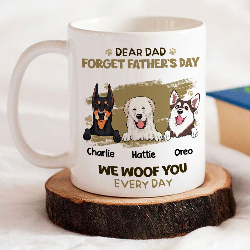Dog Woof Dad Mom Everyday - Personalized Custom Coffee Mug