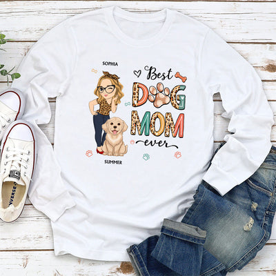 Best Dog Mom Ever - Personalized Custom Long Sleeve T-shirt