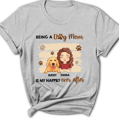 Being A Happy Dog Mom - Personalized Custom Women's T-shirt