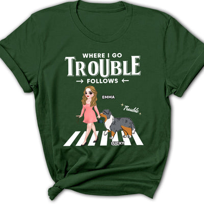 Trouble Follow - Personalized Custom Women's T-shirt