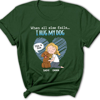 I Hug My Dog - Personalized Custom Women's T-shirt