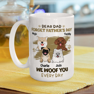 Dog Woof Dad Mom Everyday - Personalized Custom Coffee Mug