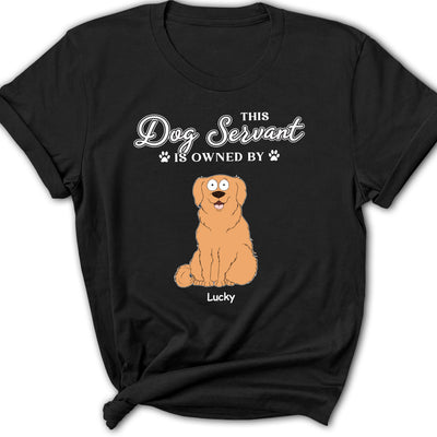 My Dog Servant - Personalized Custom Women's T-shirt