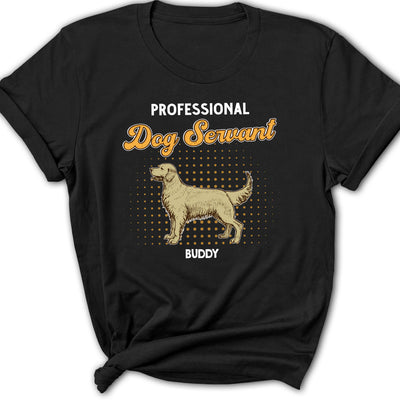 Professional Dog Servant - Personalized Custom Women's T-shirt