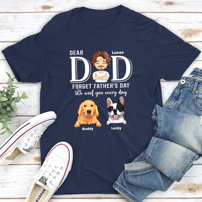 Forget Father Day - Personalized Custom Unisex T-shirt