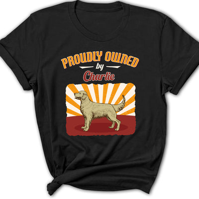 Proudly Owned - Personalized Custom Women's T-shirt