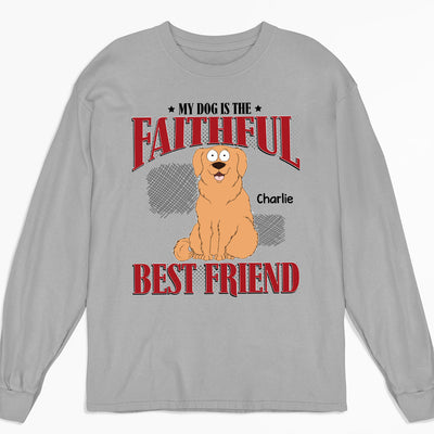 Dog Faithful Friend - Personalized Custom Long Sleeve T-shirt