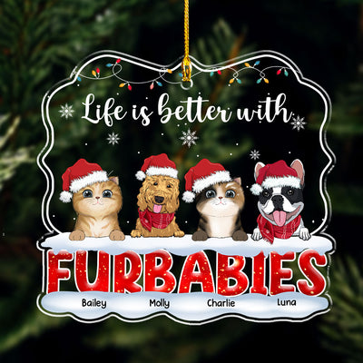Better Life With Furbaby - Personalized Custom Acrylic Ornament
