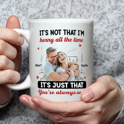 You Are Always Sexy - Personalized Custom Coffee Mug