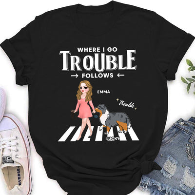 Trouble Follow - Personalized Custom Women's T-shirt