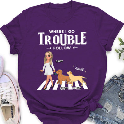 Trouble Follow - Personalized Custom Women's T-shirt