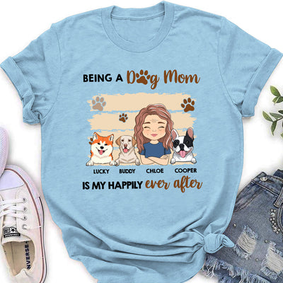 Being A Happy Dog Mom - Personalized Custom Women's T-shirt