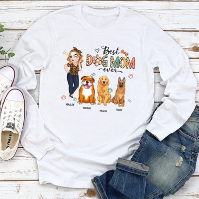 Best Dog Mom Ever and Ever - Personalized Custom Long Sleeve T-shirt