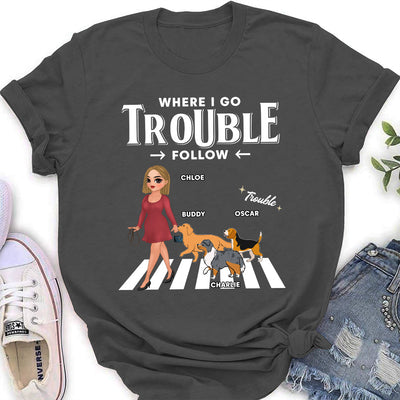 Trouble Follow - Personalized Custom Women's T-shirt