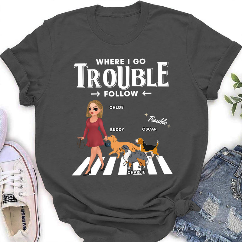 Trouble Follow - Personalized Custom Women&