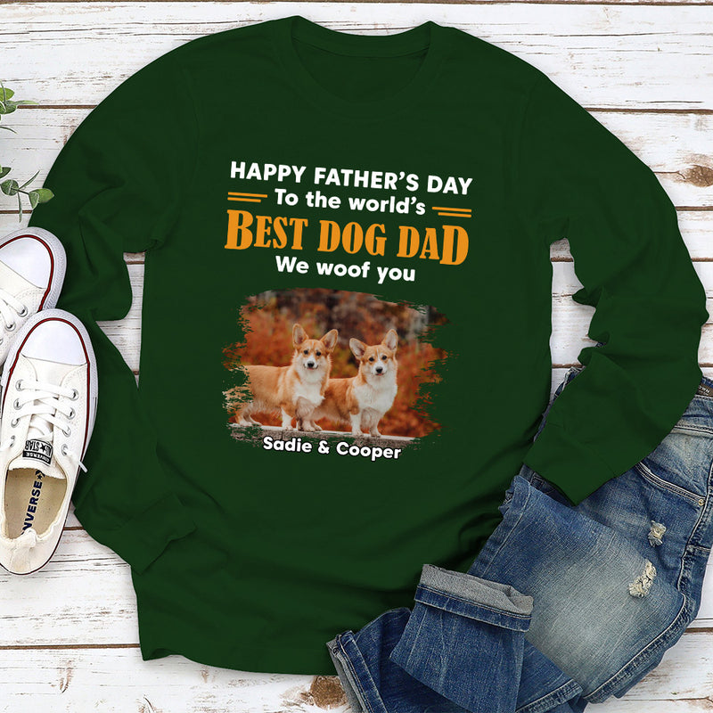 To Best Dad We Woof You - Personalized Custom Long Sleeve T-shirt