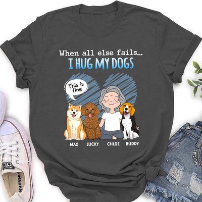 I Hug My Dog - Personalized Custom Women's T-shirt