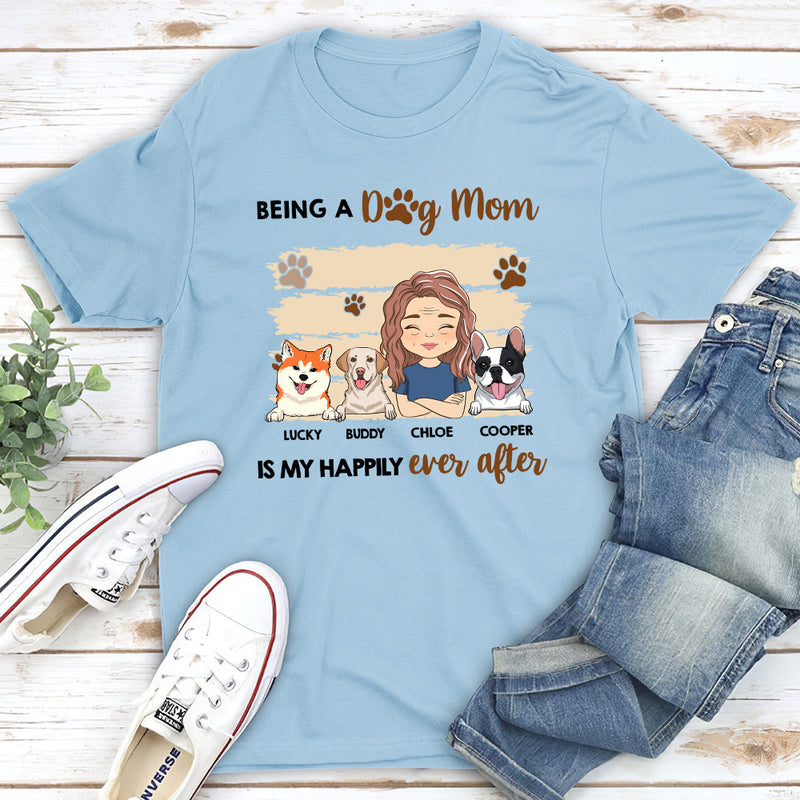 Being A Happy Dog Mom - Personalized Custom Unisex T-shirt