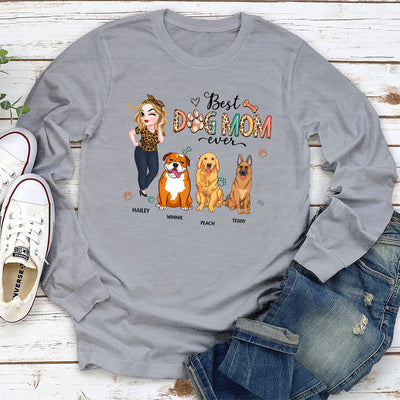 Best Dog Mom Ever and Ever - Personalized Custom Long Sleeve T-shirt