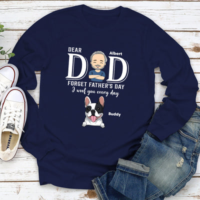 Forget Father Day - Personalized Custom Long Sleeve T-shirt