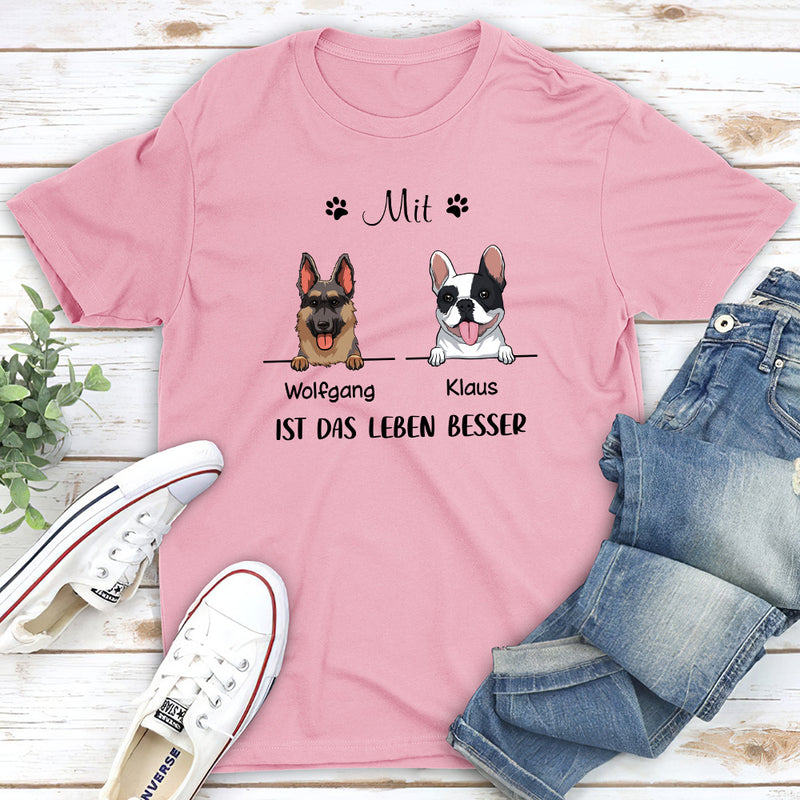 Mit Hunde Ist Das Leben Besser - Personalisiertes Unisex T-shirt