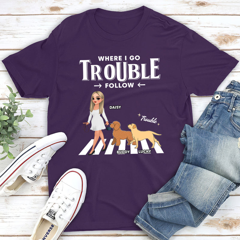 Trouble Follow - Personalized Custom Unisex T-shirt