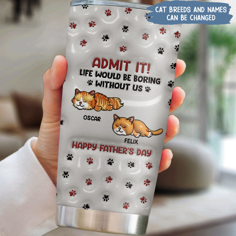 Admit It Version Cats - Personalized Custom 3D Inflated Effect Tumbler