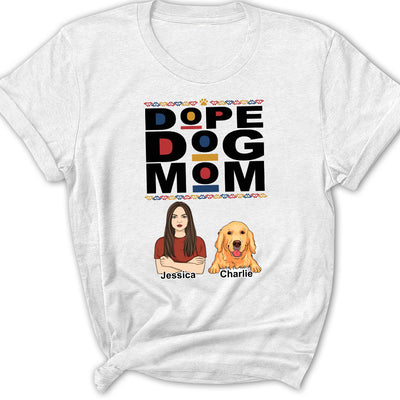 Dope Dog Mom - Personalized Custom Women's T-shirt