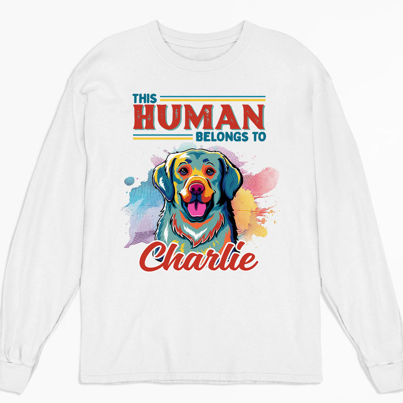 Hooman Belongs To Dog Popart - Personalized Custom Long Sleeve T-shirt