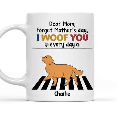 Woof You Every Day Walking Dog - Personalized Custom Coffee Mug